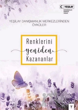 Renklerini Yeniden Kazananlar – Özlen Çopuroğlu – Yeşilay Yayınları kitap kapağı