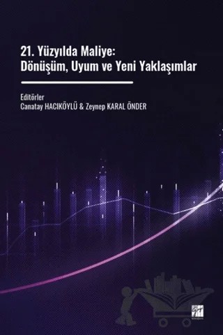 21. Yüzyılda Maliye: Dönüşüm, Uyum ve Yeni Yaklaşımlar – Kolektif – Gazi Kitabevi kitap kapağı