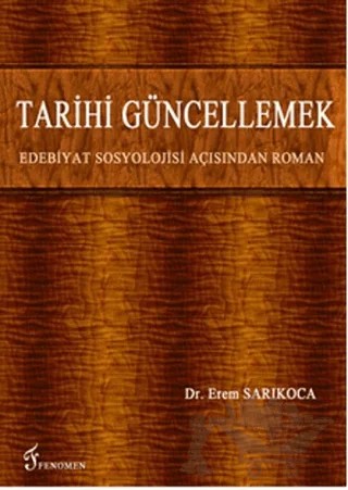 Tarihi Güncellemek – Erem Sarıkoca – Fenomen Yayıncılık kitap kapağı