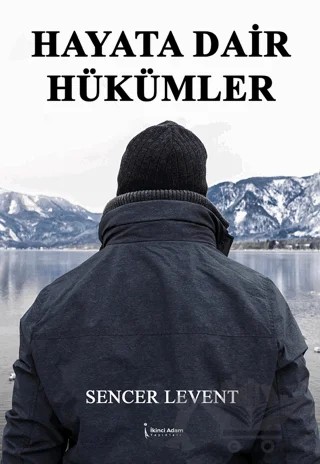 Hayata Dair Hükümler – Sencer Levent – İkinci Adam Yayınları kitap kapağı