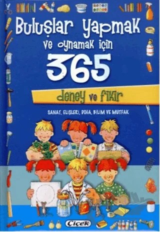 Buluşlar Yapmak ve Oynamak İçin 365 Deney ve Fikir – Kolektif – Çiçek Yayıncılık kitap kapağı