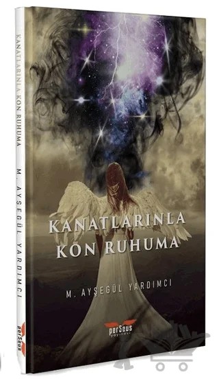 Kanatlarınla Kon Ruhuma – M. Ayşegül Yardımcı – Perseus kitap kapağı