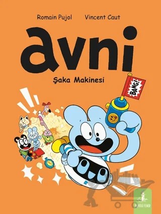 Avni - Şaka Makinesi – Romain Pujol, vincent caut – Büyülü Fener Yayınları kitap kapağı