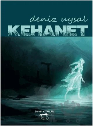 Kehanet – Deniz Uysal – Sokak Kitapları Yayınları kitap kapağı