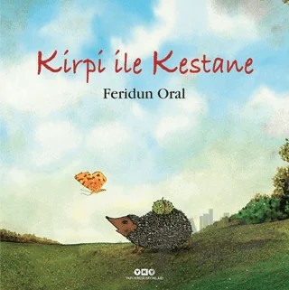 Kirpi ile Kestane – Feridun Oral – Yapı Kredi Yayınları kitap kapağı