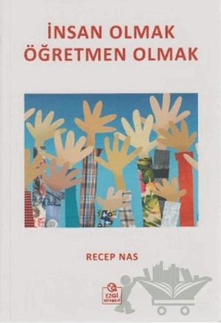 İnsan Olmak Öğretmen Olmak – Recep Nas – Ezgi Kitabevi Yayınları kitap kapağı