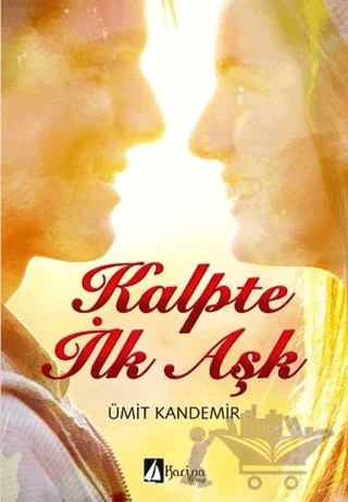 Kalpte İlk Aşk – Ümit Kandemir – Karina Kitap kitap kapağı