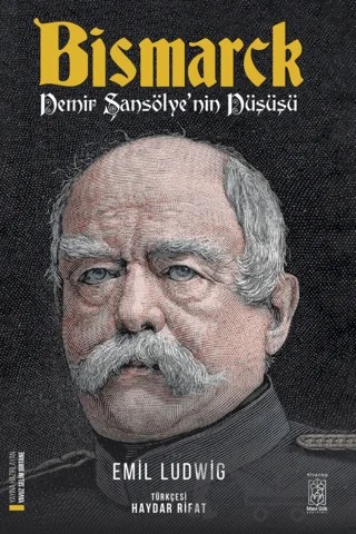 Bismarck - Demir Şansölye'nin Düşüşü – Emil Ludwig – Mavi Gök Yayınları kitap kapağı