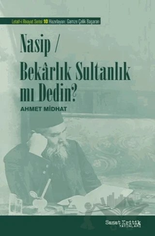 Nasip-Bekarlık Sultanlık mı Dedin? – Ahmet Midhat – Sanat Kritik Yayınları kitap kapağı
