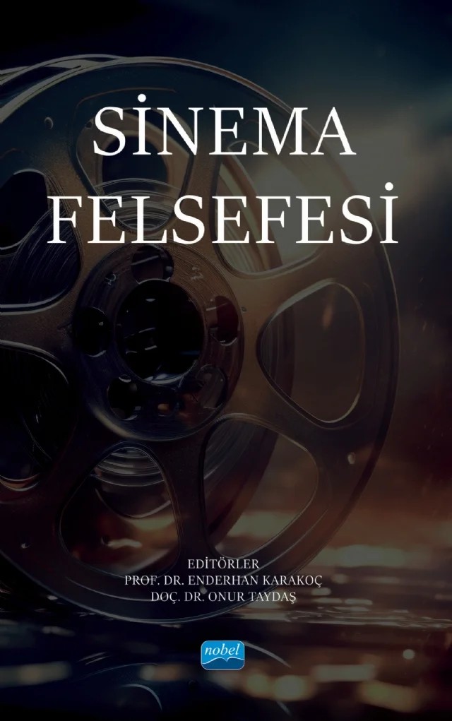Sinema Felsefesi – Adem Yılmaz, Aslı Ekici, Betül Hande Doğan, Deniz Kurtyılmaz, Dilan Çiftçi, Enderhan Karakoç, Erhan Hancığaz, Fatma Göksu Tor, Fevzi Kasap, Filiz Soyer, Hasan Hüseyin Toydemir, Mehmet Köprü, Mehmet Sefa Doğru, Murat Pehlivanoğlu, Mustafa Evren Berk, Nedim Serhat Bilecen, Nermin Küçüksönmez, Neslihan – Nobel Akademik Yayıncılık kitap kapağı
