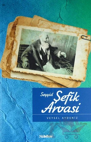 Seyyid Şefik Arvasi – Veysel Akdeniz – Nubihar Yayınları kitap kapağı