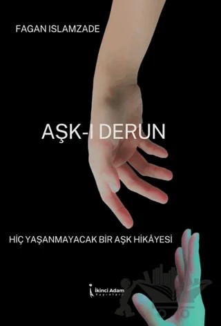 Aşkı-ı Derun – Fagan İslamzade – İkinci Adam Yayınları kitap kapağı