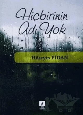 Hiçbirinin Adı Yok – Hüseyin Fidan – Eti Kitapları kitap kapağı