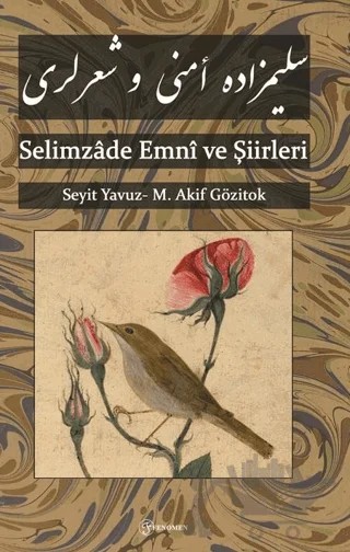 Selimzade Emni ve Şiirleri – Seyit Yavuz, M. Akif Gözitok – Fenomen Yayıncılık kitap kapağı