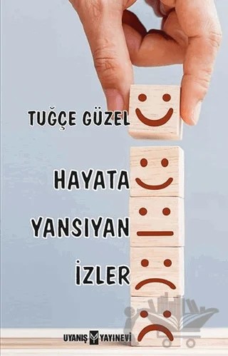 Hayata Yansıyan İzler – Tuğçe Güzel – Uyanış Yayınevi kitap kapağı