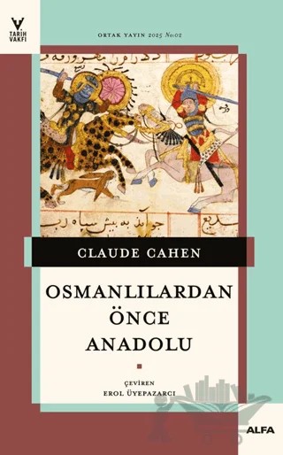 Osmanlılardan Önce Anadolu – Claude Cahen – Alfa Yayınları kitap kapağı