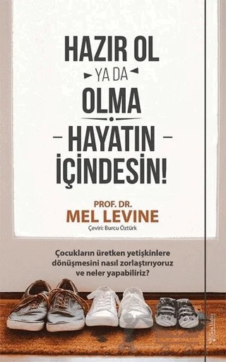 Hazır Ol ya da Olma: Hayatın İçindesin – Mel Levine – Sola Unitas kitap kapağı