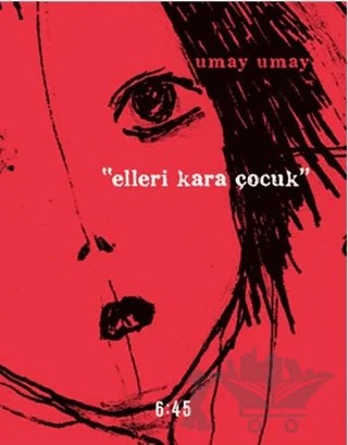 Elleri Kara Çocuk – Umay Umay – Altıkırkbeş Yayınları kitap kapağı