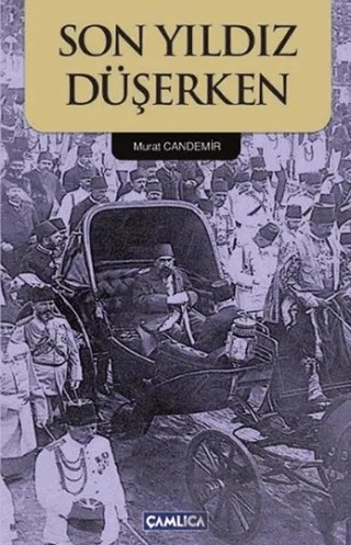 Son Yıldız Düşerken – Murat Candemir – Çamlıca Basım Yayın kitap kapağı