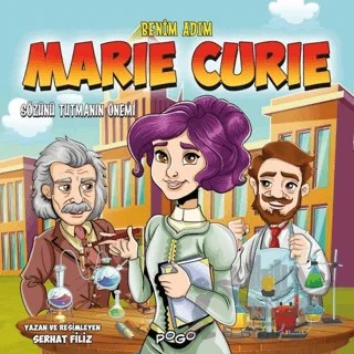 Benim Adım Marie Curie - Sözünü Tutmanın Önemi – Serhat Filiz – Pogo Çocuk kitap kapağı