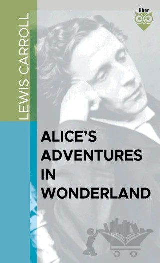 Alice’s Adventures in Wonderland – Lewis Carroll – Liber Publishing kitap kapağı