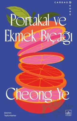 Portakal ve Ekmek Bıçağı – Cheong Ye – İthaki Yayınları kitap kapağı
