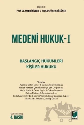 Medeni Hukuk I Başlangıç Hükümleri - Kişiler Hukuku – Metin İkizler, Özlem Tüzüner – Adalet Yayınevi kitap kapağı