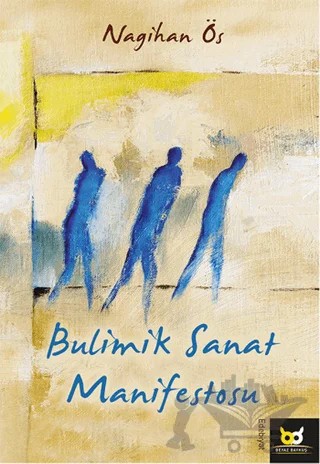 Bulimik Sanat Manifestosu – Nagihan Ös – Beyaz Baykuş Yayınları kitap kapağı