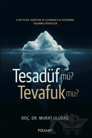 Tesadüf Mü? Tevafuk Mu? – Murat Uludağ – Foliant Yayınları kitap kapağı