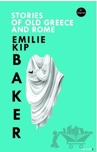 Stories Of Old Greece And Rome – Emilie Kip Baker – Kanon Kitap kitap kapağı