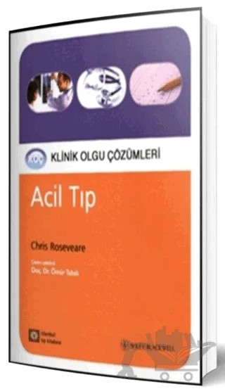 Acil Tıp - Klinik Olgu Çözümleri – Chris Roseveare – İstanbul Tıp Kitabevi kitap kapağı