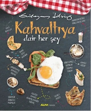 Kahvaltıya Dair Her Şey – Süleyman Dilsiz – Alfa Yayınları kitap kapağı