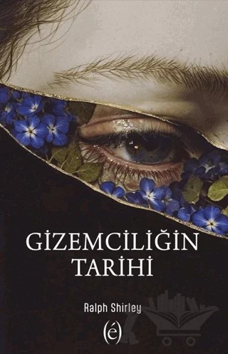 Gizemciliğin Tarihi – Ralph Shirley – Epokhe Yayınları kitap kapağı