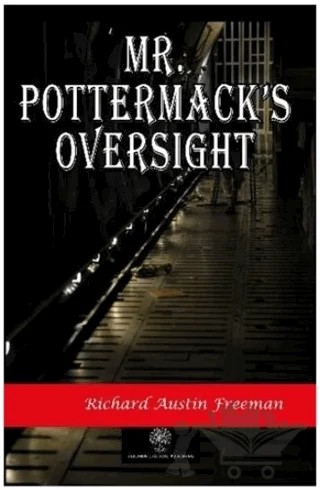 Mr. Pottermack's Oversight – Richard Austin Freeman – Platanus Publishing kitap kapağı