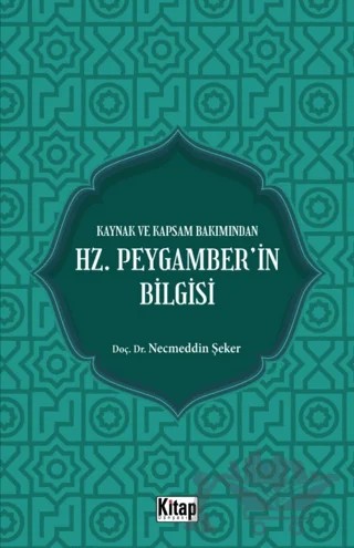 Kaynak Ve Kapsam Bakımından Hz. Peygamber'in Bilgisi – Necmeddin Şeker – Kitap Dünyası Yayınları kitap kapağı