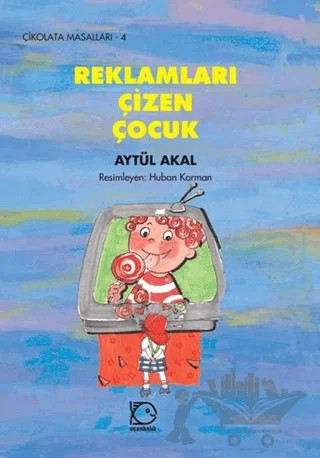 Reklamları Çizen Çocuk – Aytül Akal – Uçanbalık Yayıncılık kitap kapağı