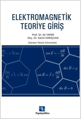 Elektromagnetik Teoriye Giriş – Prof. Dr. Ali YaparDoç. Dr. Kamil KARAÇUHA – Papatya Bilim kitap kapağı