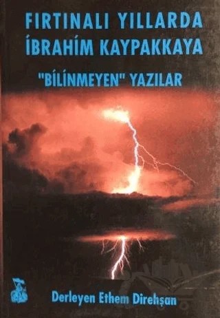 Fırtınalı Yıllarda İbrahim Kaypakkaya "Bilinmeyen" Yazılar – Ethem Direhşan – Belge Yayınları kitap kapağı