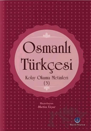 Osmanlı Türkçesi Kolay Okuma Metinleri 3 – Metin Uçar – Hayrat Neşriyat kitap kapağı