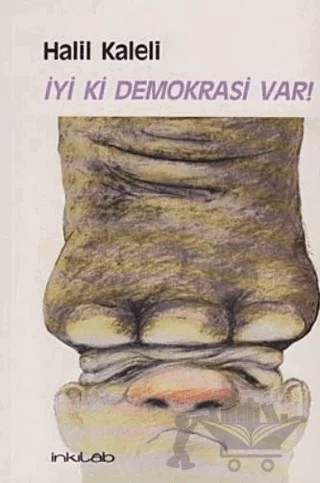 İyi Ki Demokrasi Var! – Halil Kaleli – İnkılab Yayınları kitap kapağı