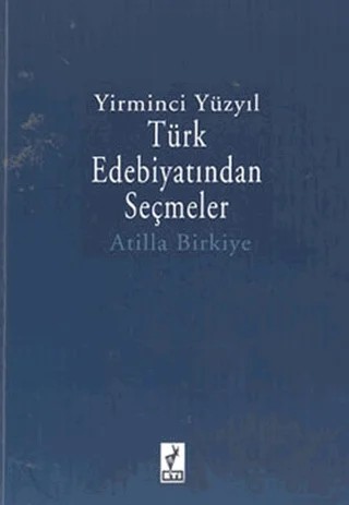Yirminci Yüzyıl Türk Edebiyatından Seçmeler – Atilla Birkiye – Eti Kitapları kitap kapağı