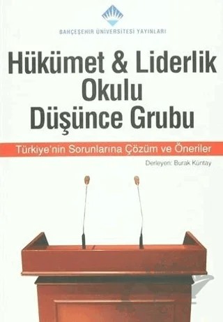 Hükümet ve Liderlik Okulu Düşünce Grubu – Kolektif – Bahçeşehir Üniversitesi Yayınları kitap kapağı