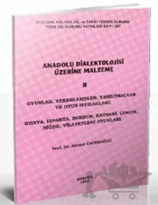 Anadolu Dialektolojisi Üzerine Malzeme 2 – Ahmet Caferoğlu – Türk Dil Kurumu Yayınları kitap kapağı