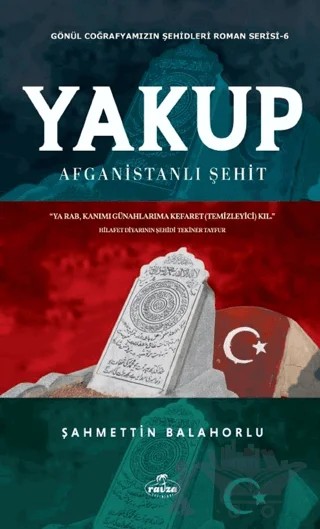 Yakup - Afganistanlı Şehit – Şahmettin Balahorlu – Ravza Yayınları kitap kapağı