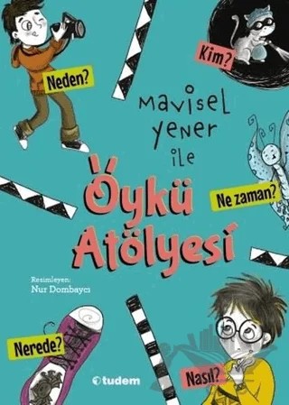 Mavisel Yener ile Öykü Atölyesi – Mavisel Yener – Tudem Yayınları kitap kapağı