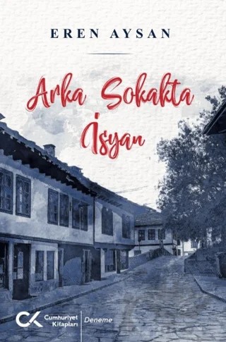 Arka Sokakta İsyan – Eren Aysan – Cumhuriyet Kitapları kitap kapağı