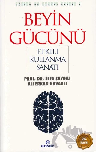 Beyin Gücünü Etkili Kullanma Sanatı – Ali Erkan Kavaklı, Sefa Saygılı – Ensar Neşriyat kitap kapağı