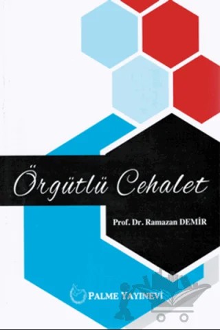 Örgütlü Cehalet – Ramazan Demir – Palme Yayıncılık kitap kapağı