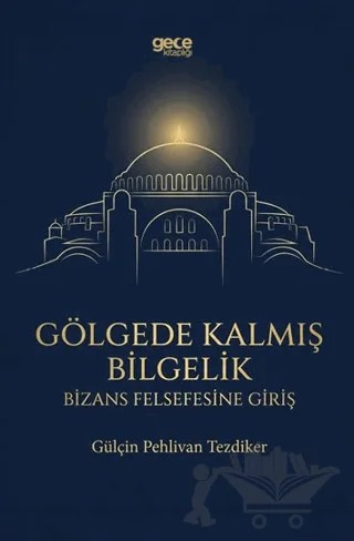 Gölgede Kalmış Bilgelik – Gülçin Pehlivan Tezdiker – Gece Kitaplığı kitap kapağı