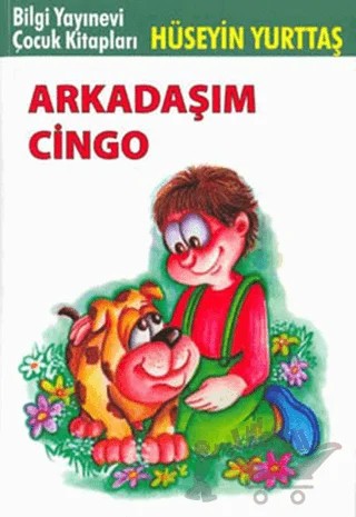 Arkadaşım Cingo – Hüseyin Yurttaş – Bilgi Yayınevi kitap kapağı